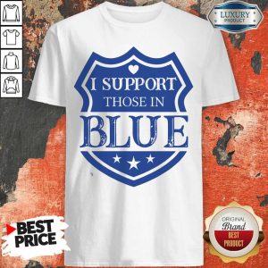 Top I Support Those In Blue Shirt