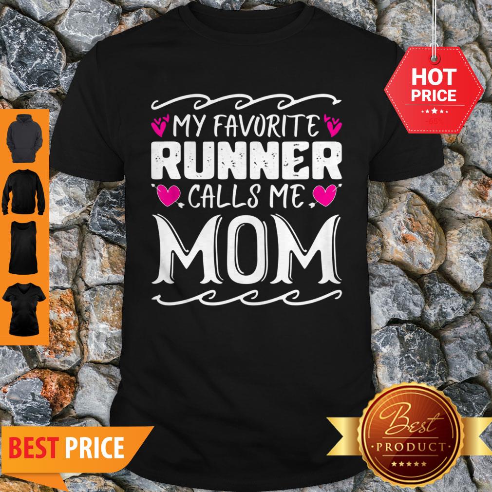 Original My Favorite Runner Calls Me Mom Funny Mothers Day Gift Shirt