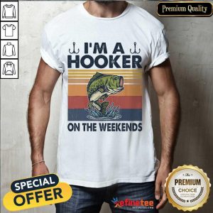 Fishing I'm A Hooker Weekends Vintage Shirt