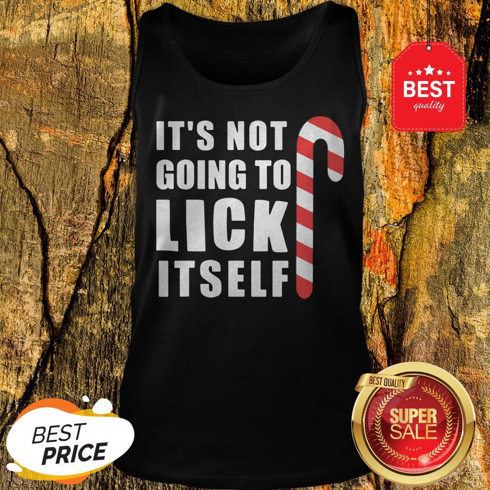 Top Christmas Inappropriate Xmas It's Not Going To Lick Itself Shirt