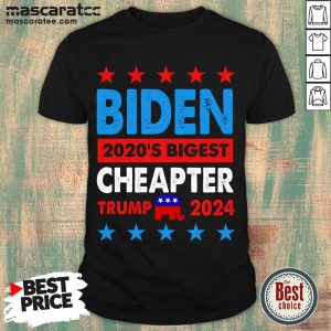 Awesome Biden Cheated 2020’S Biggest Cheater Trump 2020 Shirt