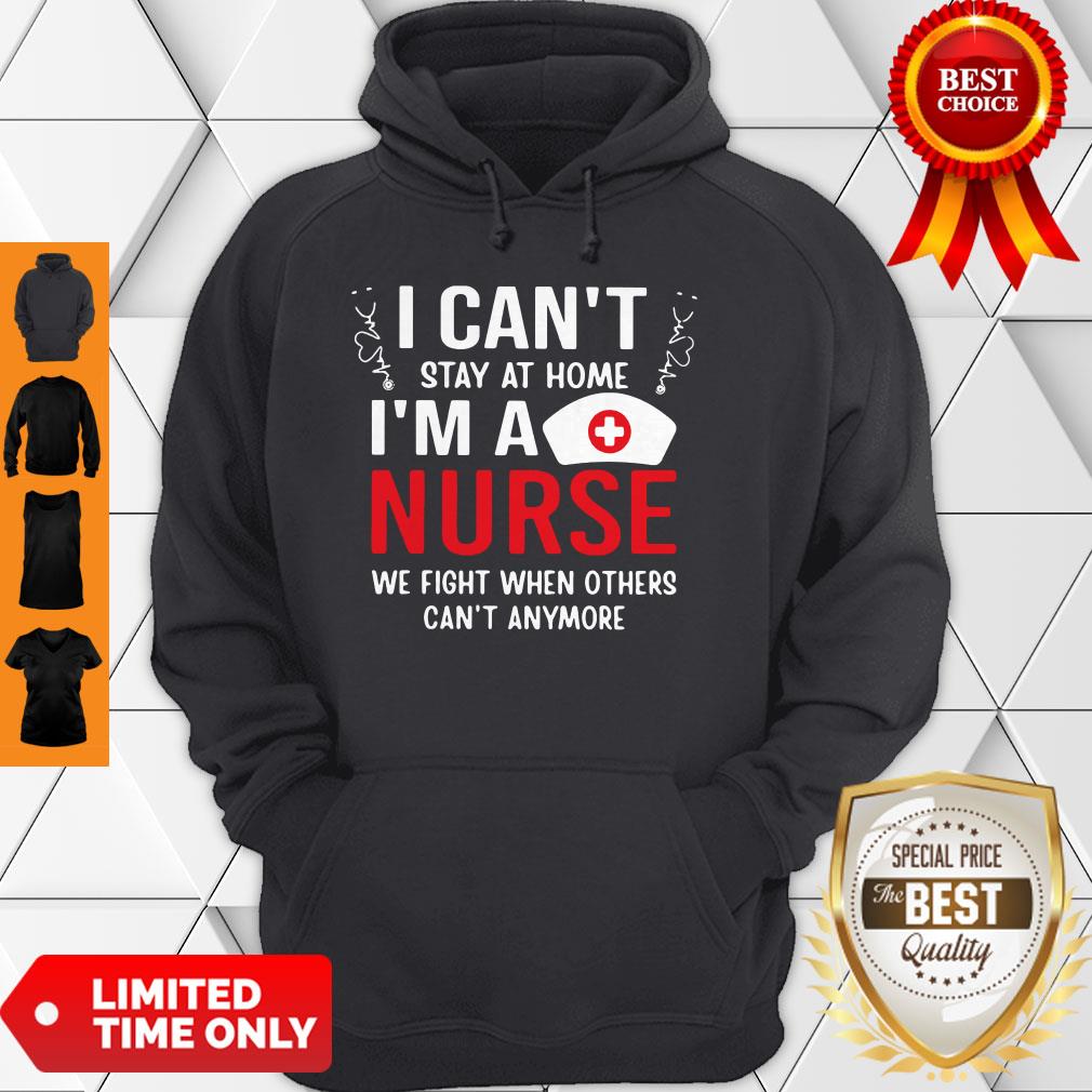Funny I Can't Stay Home I’m A Nurse Shirt