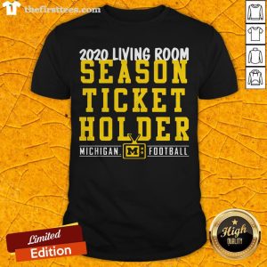 Living Room Season Ticket Holder Michigan Football Shirt