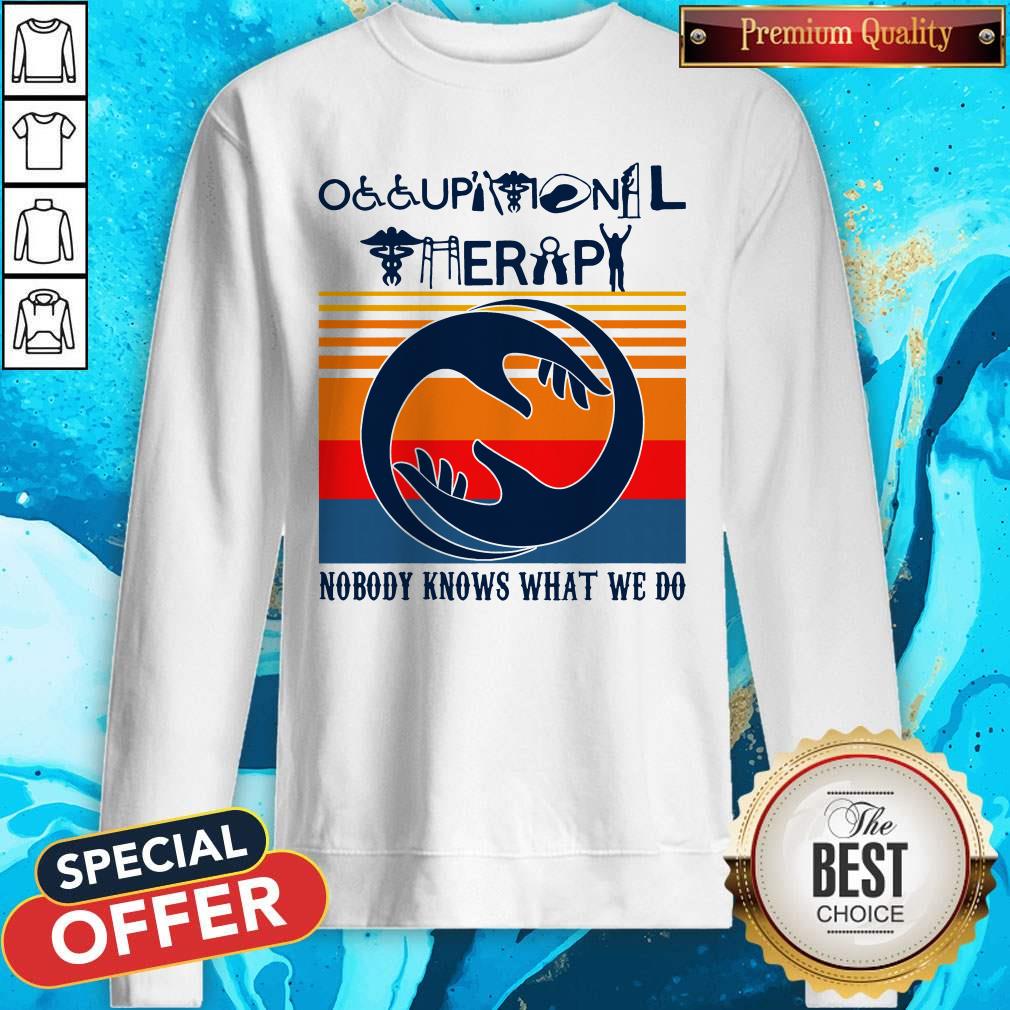 Occupational Therapy Nobody Knows What We Do Vintage Shirt