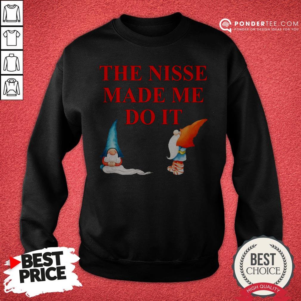 Gnomies The Nisse Made Me Do It Shirt