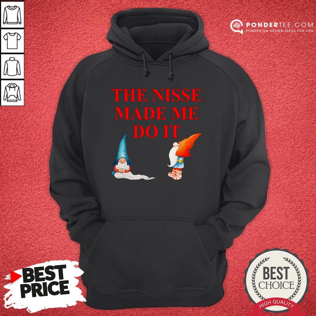 Gnomies The Nisse Made Me Do It Shirt