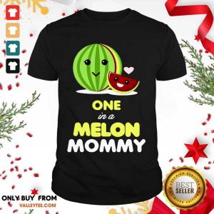 Great One In A Melon Mommy Funny Fruit Watermelon Mom Funny Shirt