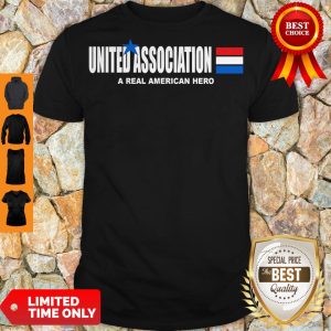 Funny United Association A Real American Hero Shirt