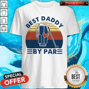 Lovely Golf Best Daddy By Par Vintage Retro Shirt