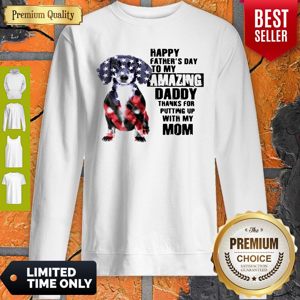 Dachshunds Dog America Flag Happy Fathers Day To My Amazing Daddy Shirt