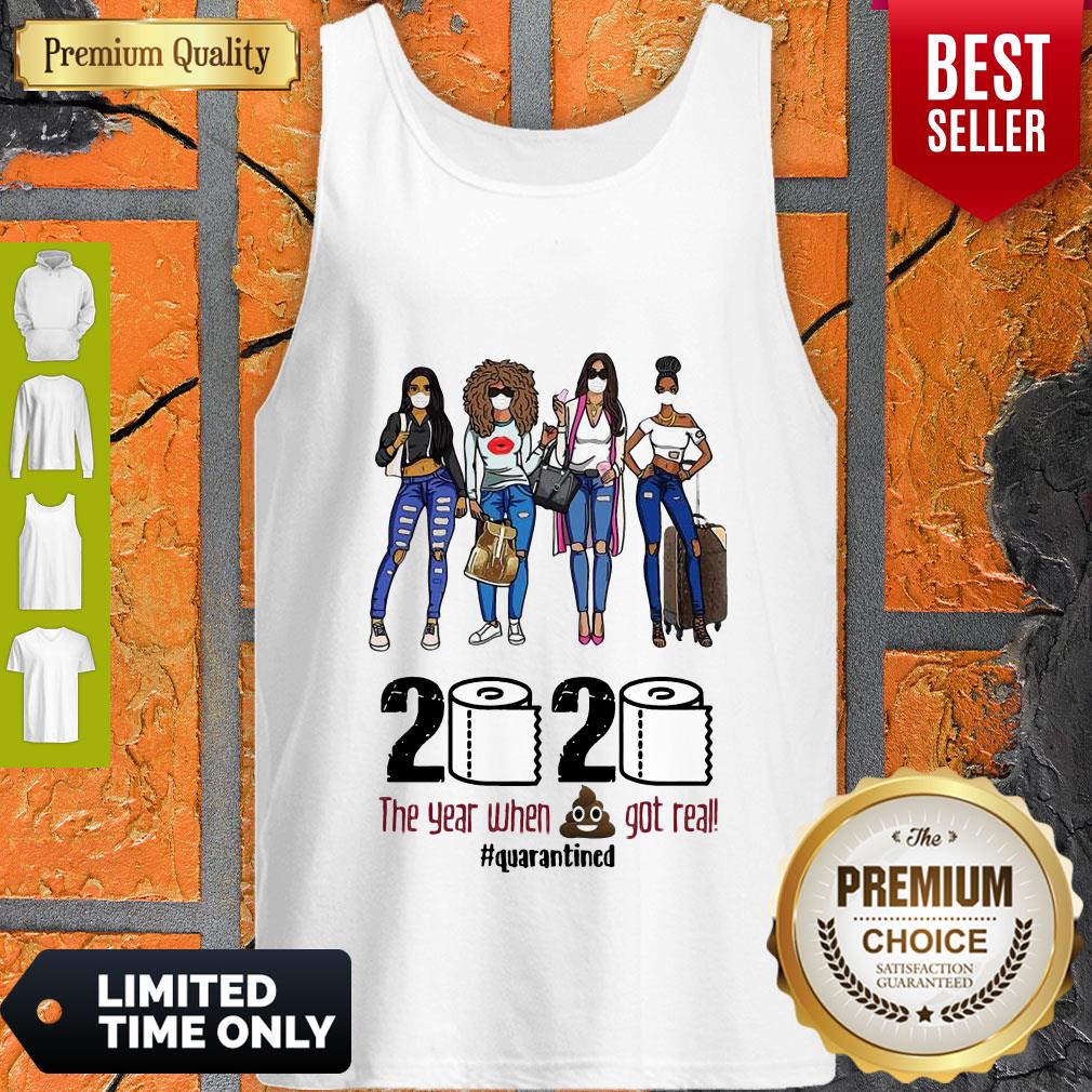 Girls Travel 2020 The Year When Shit Got Real Quarantined Shirt