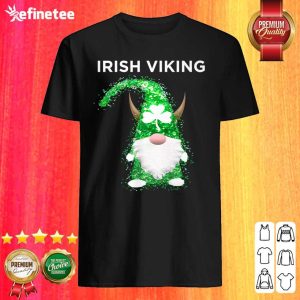 Irish Viking Funny Leprechaun Tomte Nisse Gnome Shirt