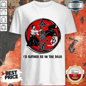 Funny Aikido I’d Rather Be In The Shirt