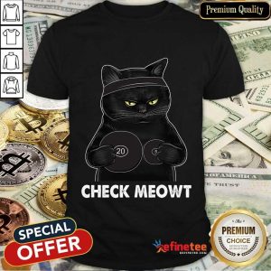 Awesome Check Meowt Black Cat Shirt