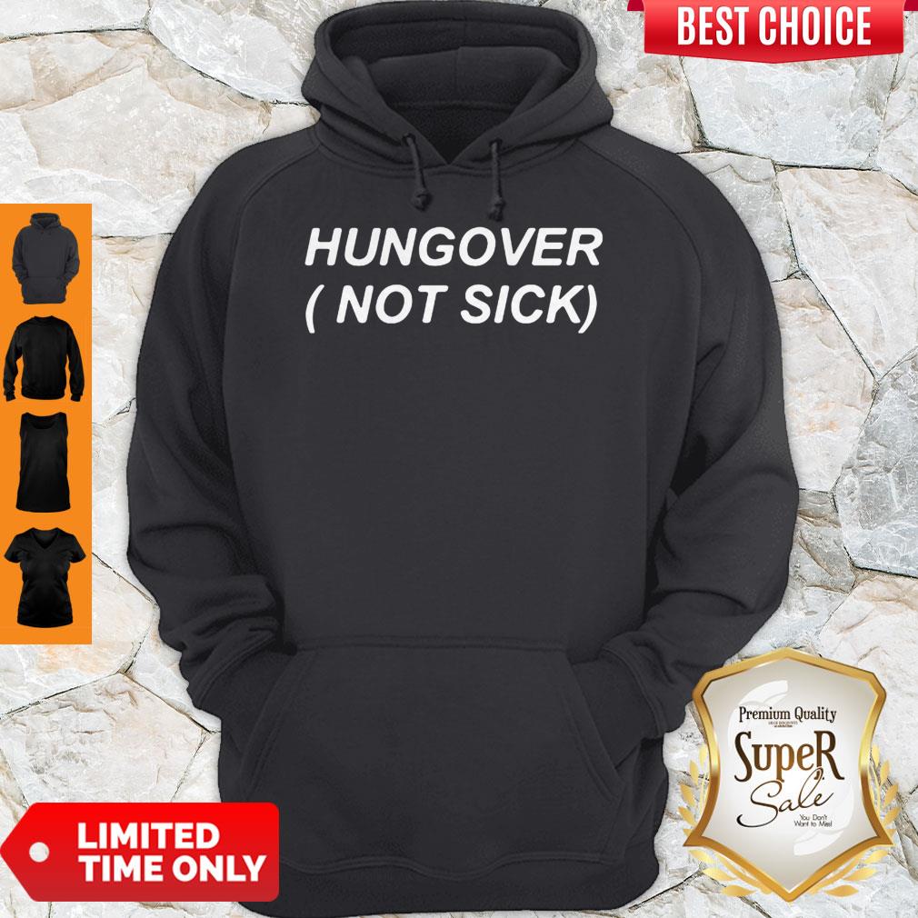 Nice Hungover Not Sick Shirt
