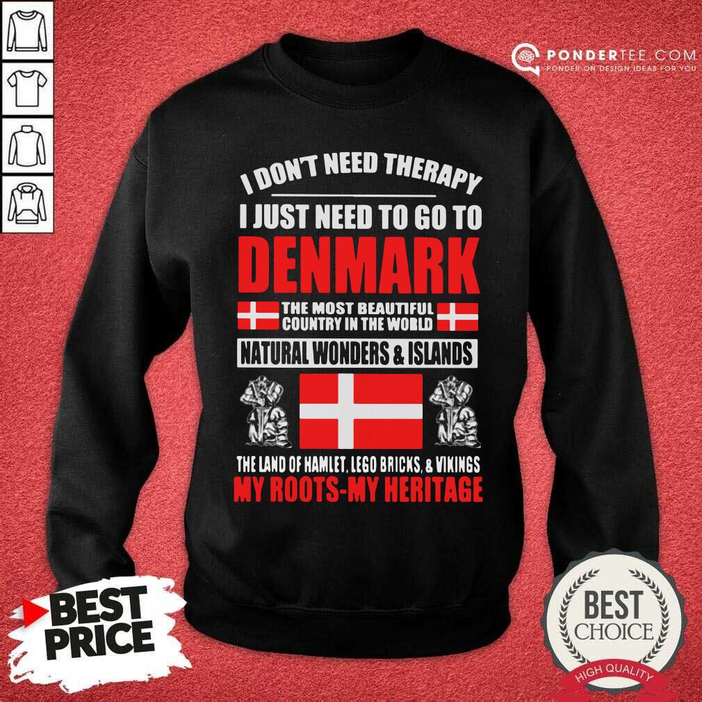 I Just Need To Go To Denmark Shirt