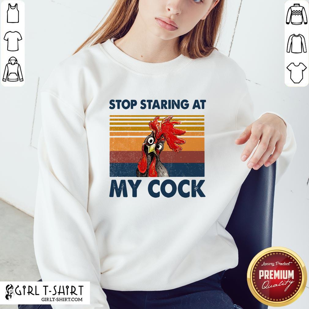 Chicken Stop Staring At My Cock Vintage Shirt