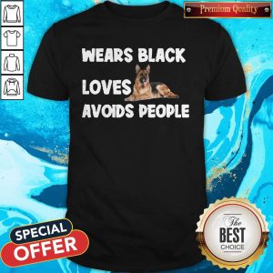 Sweet German Shepherd Wears Black Loves Avoids People Shirt