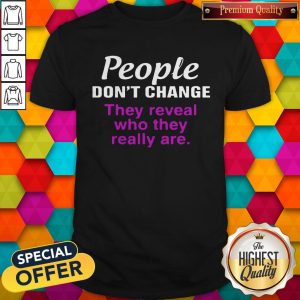 Top Awesome People Dont Change TShirt