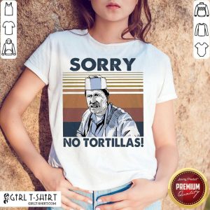 Happy Blood In Blood Sorry No Tortillas Vintage Shirt