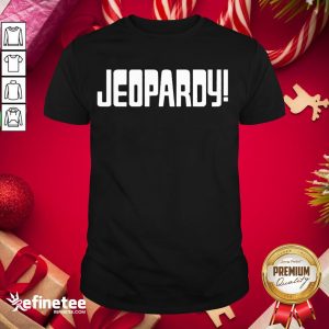 Nice Jeopardy Game Show Funny Shirt