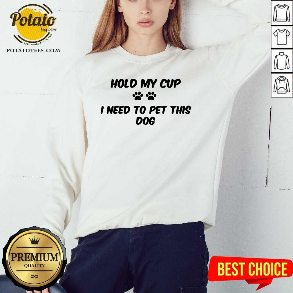 Hold My Cup Shirt