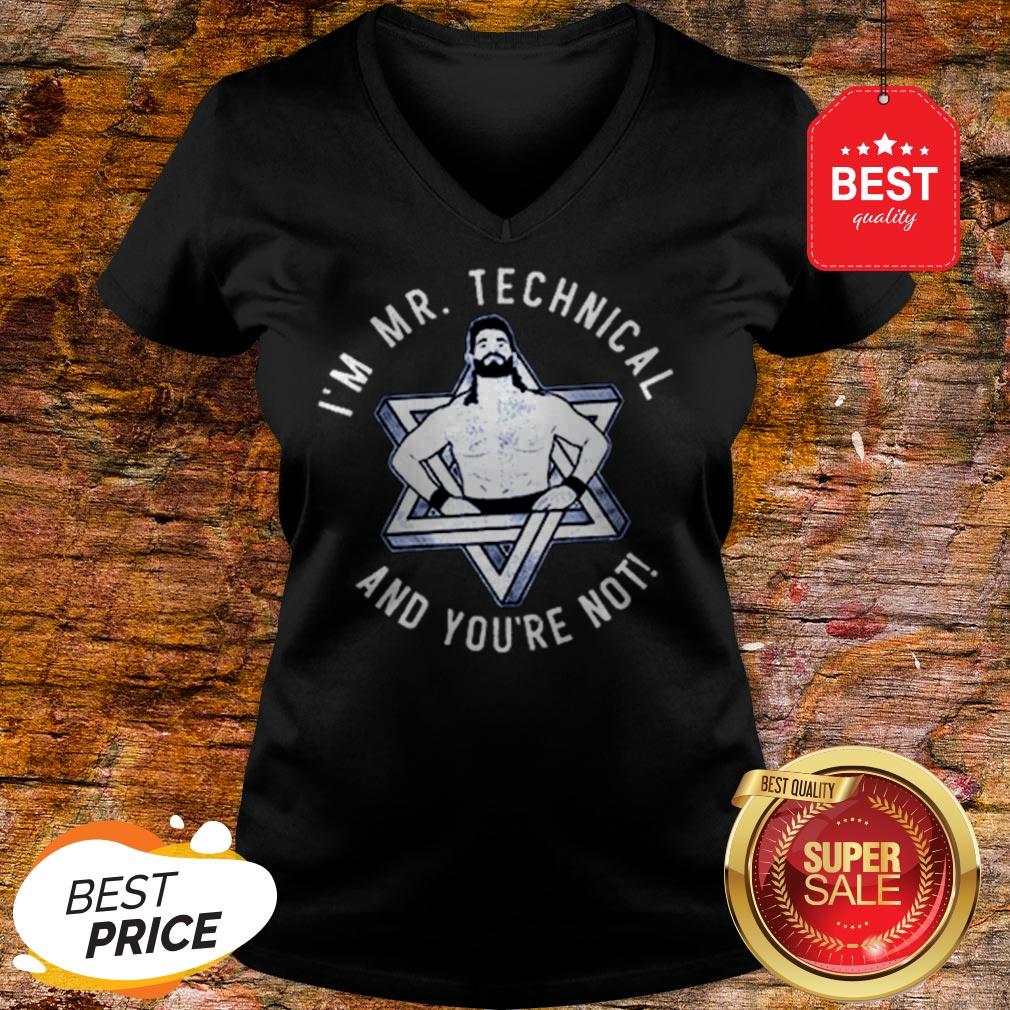 Official I’m Mr Technical And You’re Not Shirt