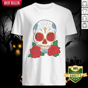 Rose Sugar Skull Dia De Los Muertos Day Of The Dead Shirt