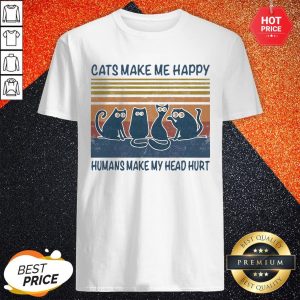 Cats Make Me Happy Humans Make My Head Hurt Vintage Shirt By T-shirt