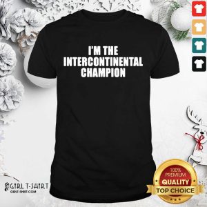Original I’m The Intercontinental Champion Shirt