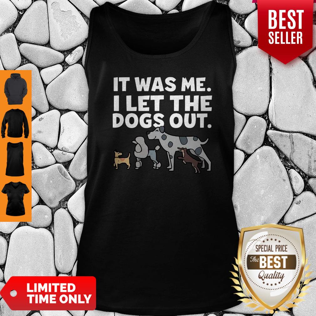 Official It Was Me I Let The Dogs Out Shirt