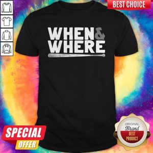 Funny MLBPA When And Where Shirt