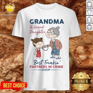 Grandma And Granddaughter Best Freakin' Partners In Crime Shirt