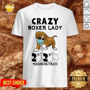 Beautiful Crazy Boxer Lady 2020 Quarantined Shirt
