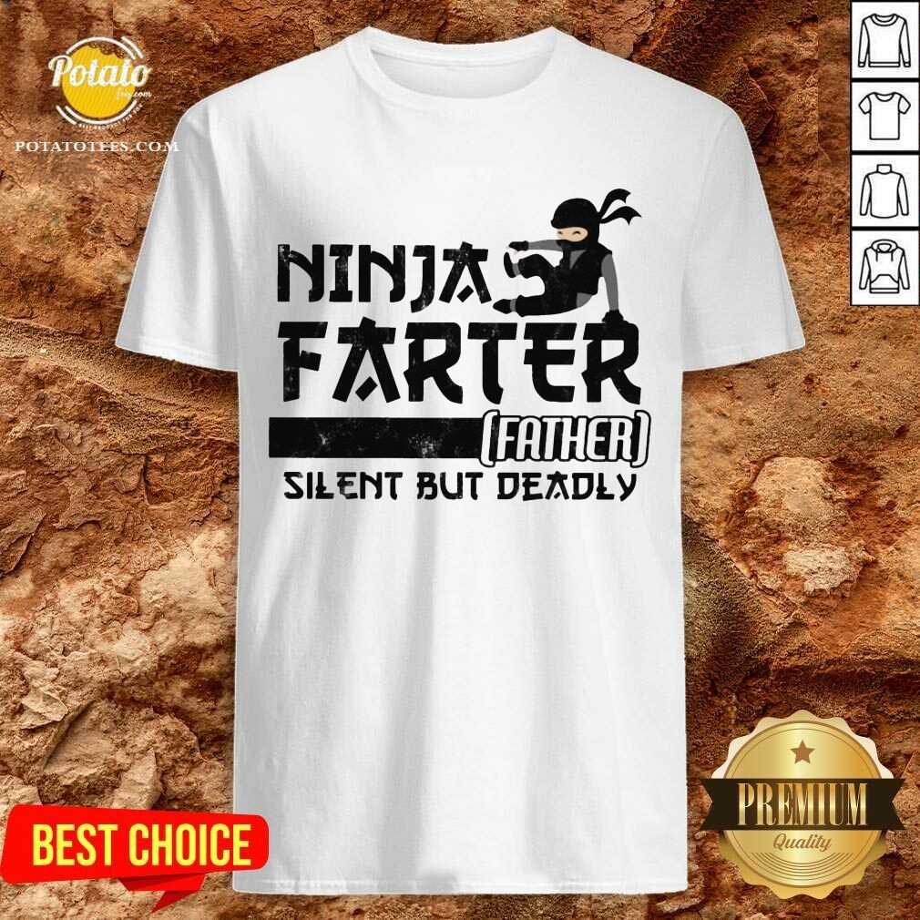 Ninja Farter Father Silent But Deadly White Shirt