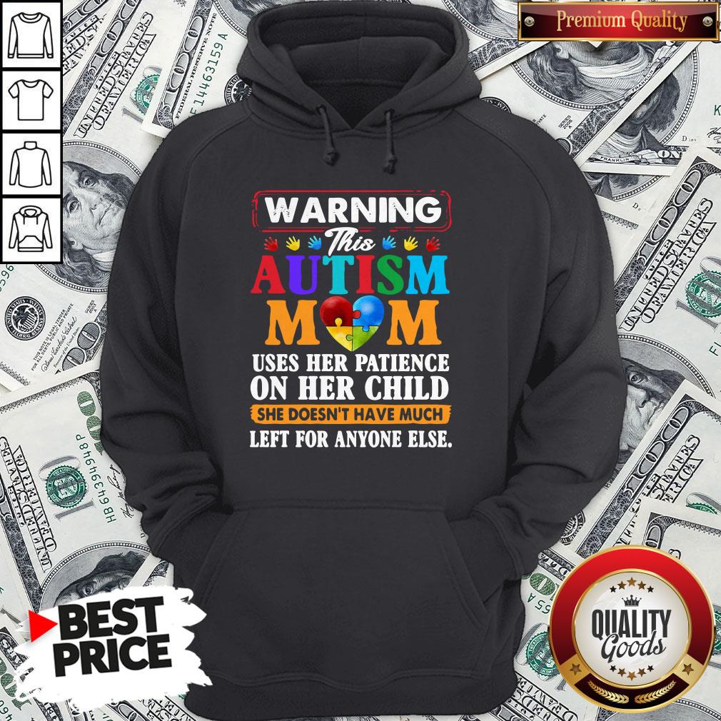 Warning This Autism Mom Uses Her Patience On Her Child Shirt