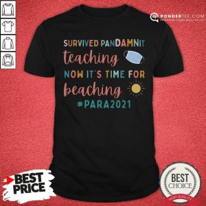Teaching Now It's Time For Beaching Para 2021 Shirt