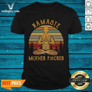 Awesome Yoga Namaste Mother Fucker Shirt