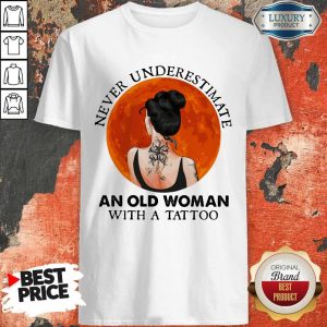 Perfect Never Underestimate An Old Woman With A Tattoo Moon Blood Shirt