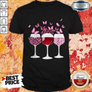 Good Wine Breast Cancer Butterfly Shirt