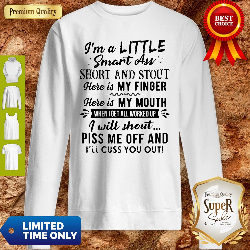 Good I’m A Little Smart Ass Short And Stout Here Is My Finger Shirt