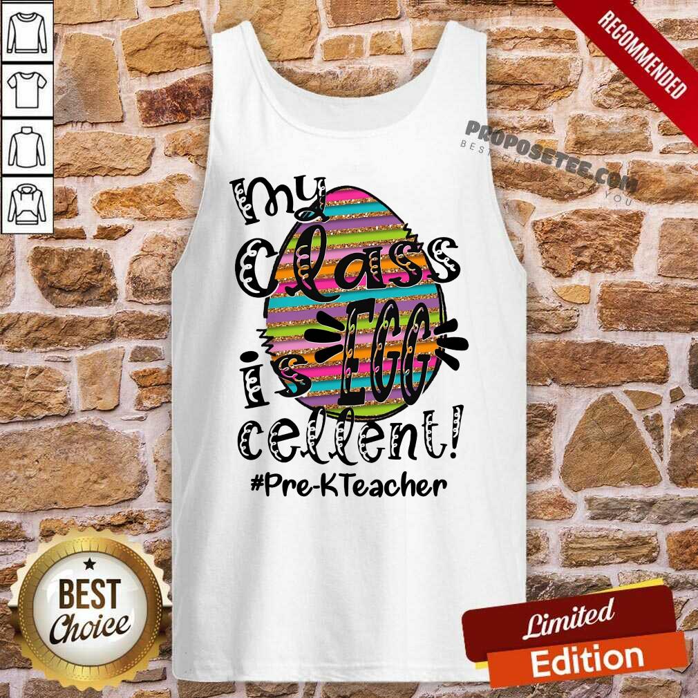 Top My Class Is Egg Cellent Pre-K Teacher Shirt
