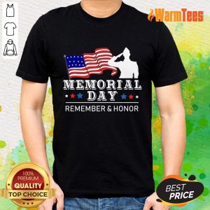 Memorial Day Remember And Honor Shirt