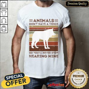 Wolves Animals Don't Have A Voice Stop Hearing Mine Vintage Shirt