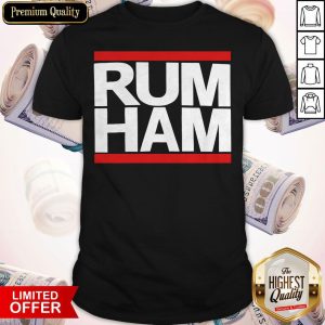 Love She Said I Want Rum Ham Shirt