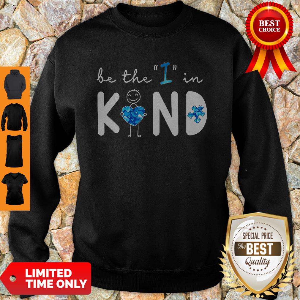Top Be The I In Kind Autism Shirt