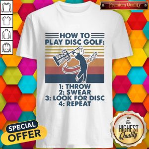 How To Play Disc Golf Throw Swear Look For Disc Repeat Vintage Shirt