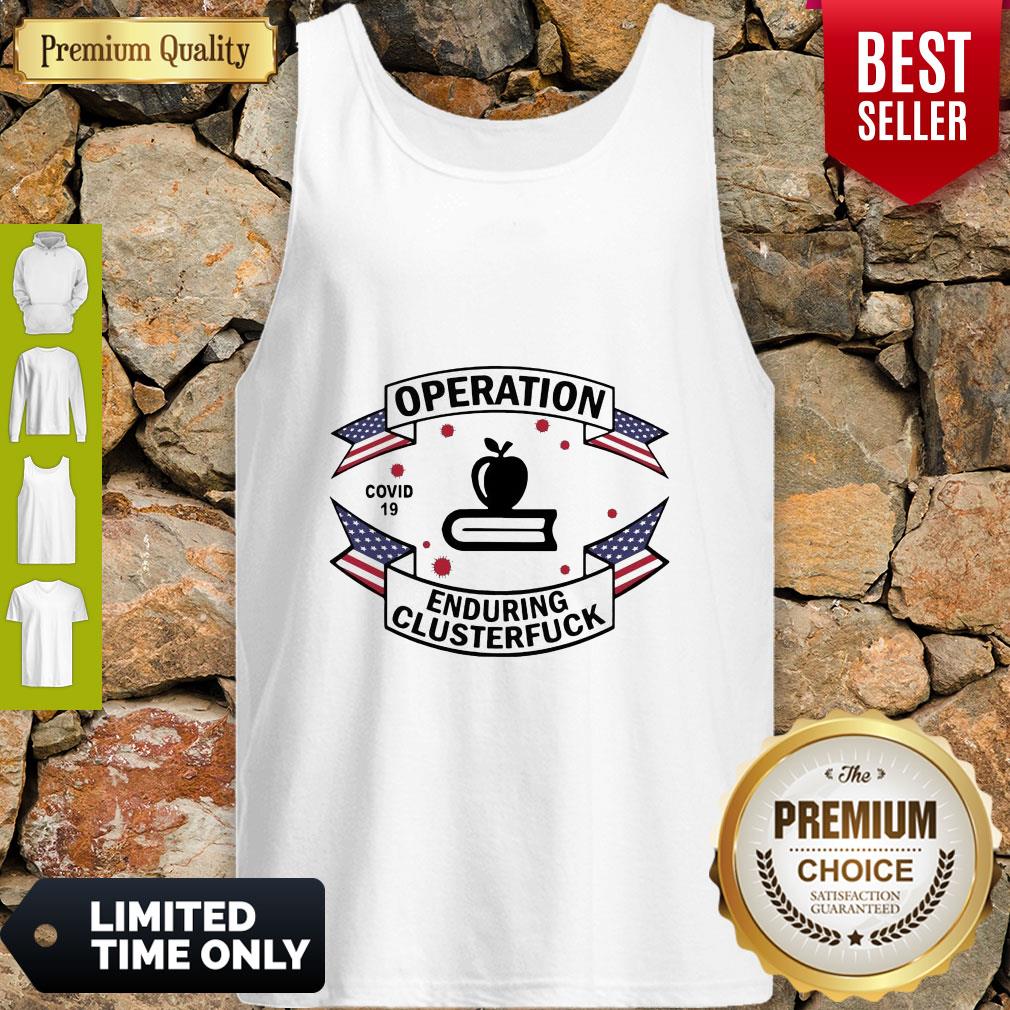 Nice Teacher Operation Enduring Clusterfuck COVID-19 2020 Shirt