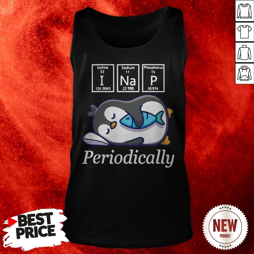 I Nap Periodically Penguin Shirt