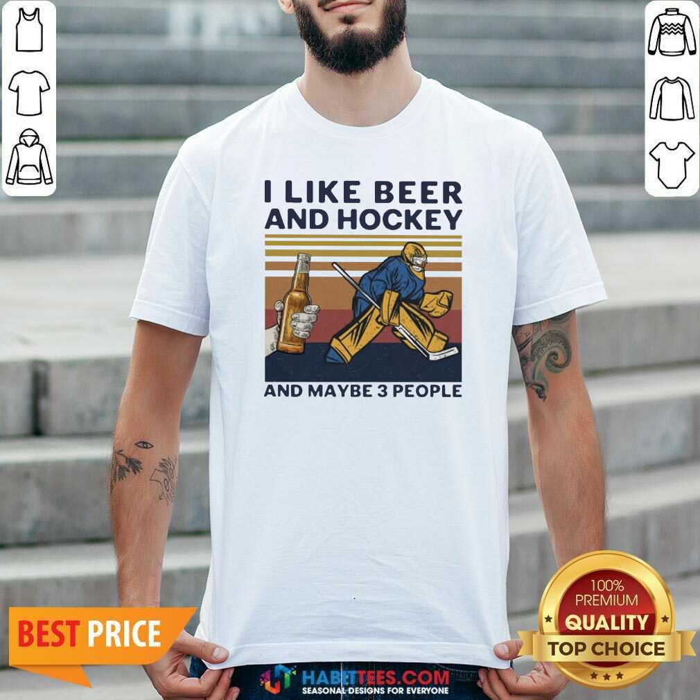I Like Beer And Hockey And Maybe 3 People Vintage Shirt